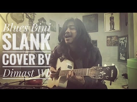 Blues Bini – Slank Cover By Dimast Wb