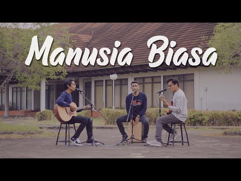 Yovie & Nuno – Manusia Biasa (Acoustic Cover By Sebaya Project)